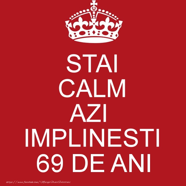 STAI CALM AZI IMPLINESTI 69 ani