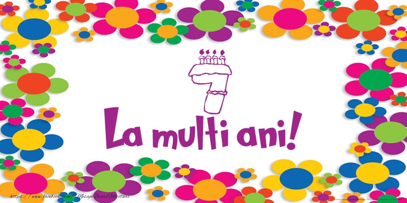 7 ani La multi ani! 7 ani La multi ani!