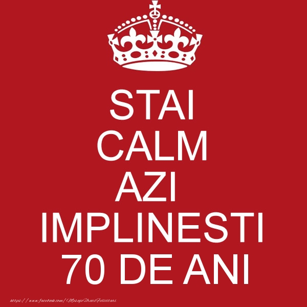 STAI CALM AZI IMPLINESTI 70 ani