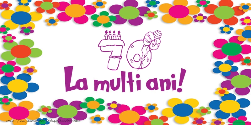 70 ani La multi ani!