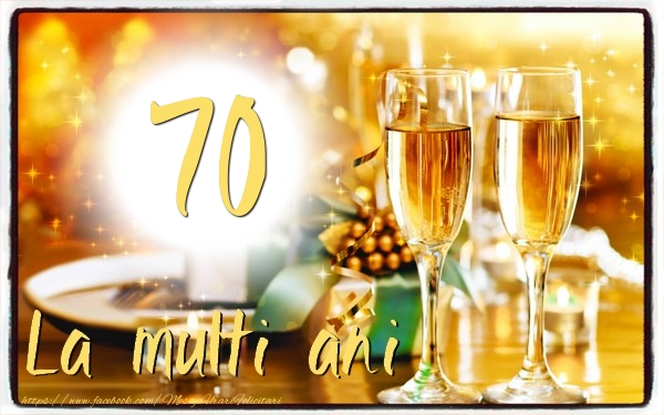 70 ani La multi ani