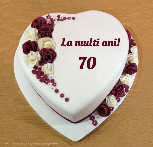 La multi ani 70 ani! - Tort Inimioara