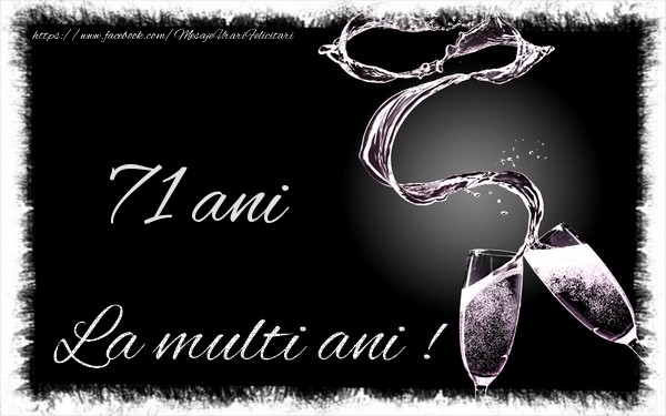 71 ani La multi ani