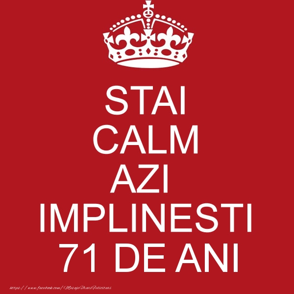 STAI CALM AZI IMPLINESTI 71 ani