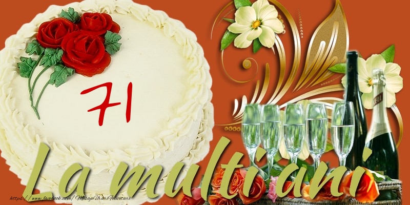 La multi ani. 71 ani