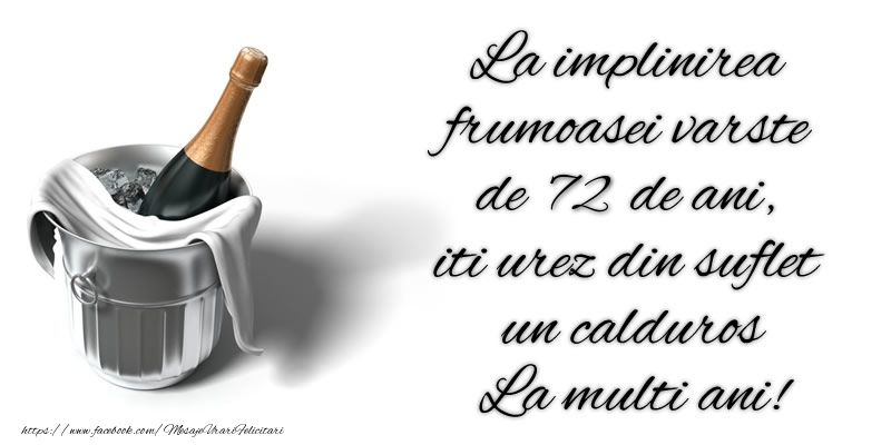 La implinirea  frumoasei varste de 72 ani,  iti urez din suflet  un calduros La multi ani!
