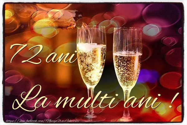 72 ani La multi ani