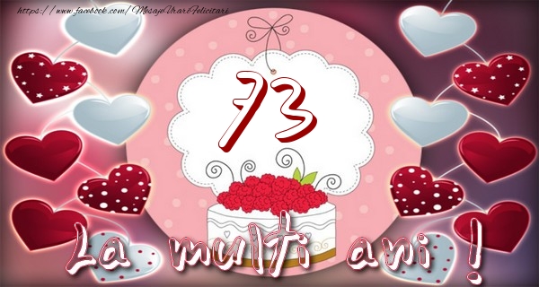 La multi ani 73 ani