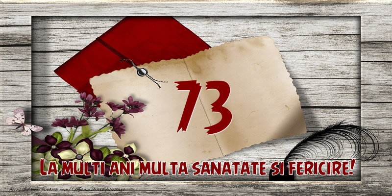La multi ani multa sanatate si fericire! 73 ani