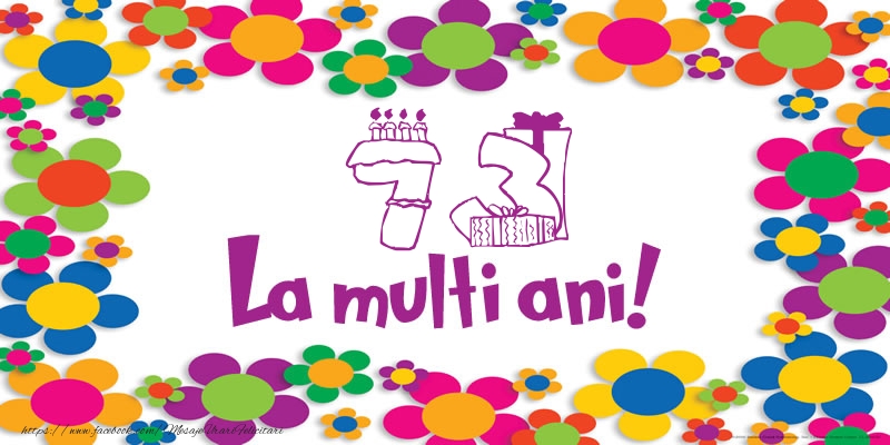73 ani La multi ani!