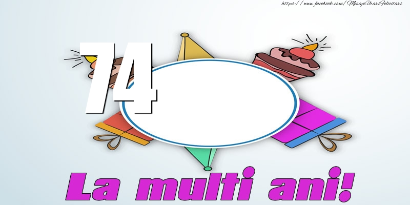 74 ani La multi ani!