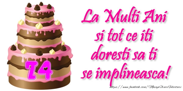 La Multi Ani si tot ce iti doresti sa ti se implineasca! 74 ani