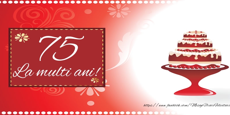 75 ani La multi ani!