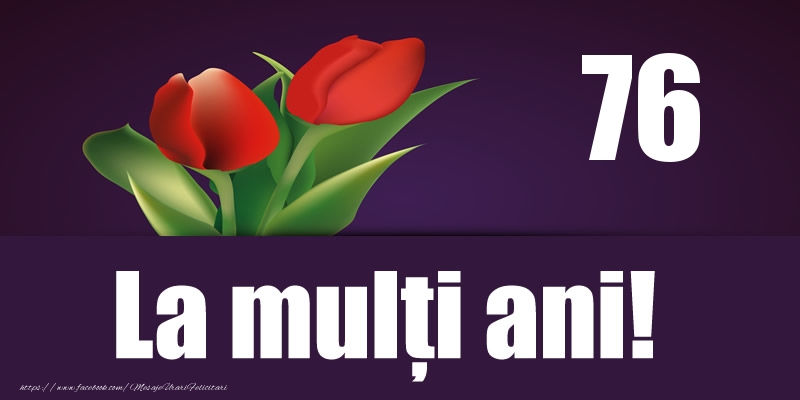 76 ani La multi ani!