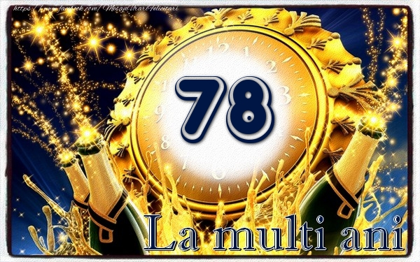78 ani La multi ani