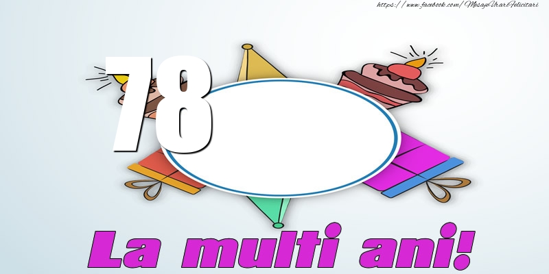 78 ani La multi ani!