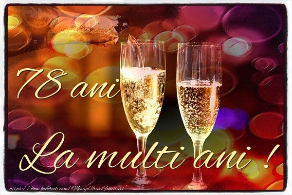78 ani La multi ani