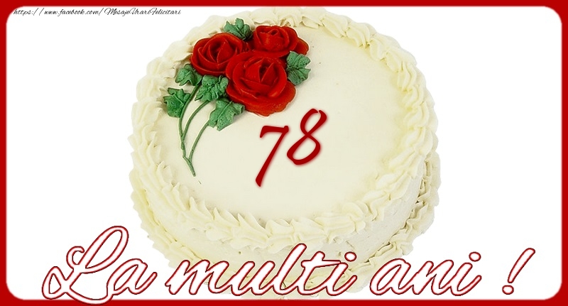 La multi ani 78 ani