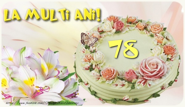 78 ani La multi ani!