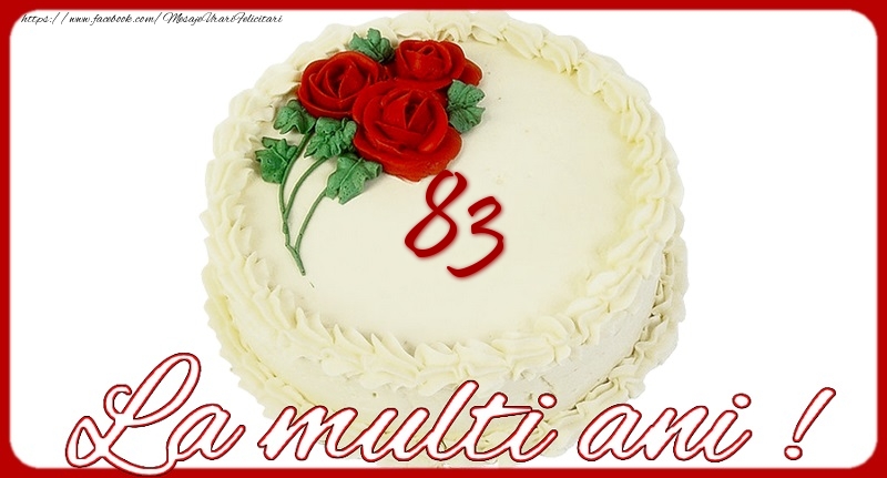 La multi ani 83 ani