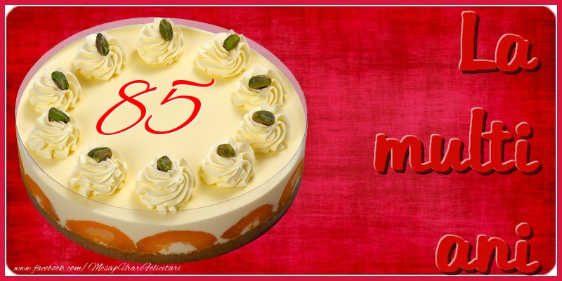 La multi ani! 85 ani