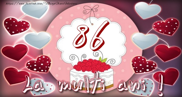 La multi ani 86 ani
