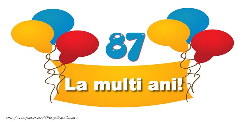 87 ani La multi ani!