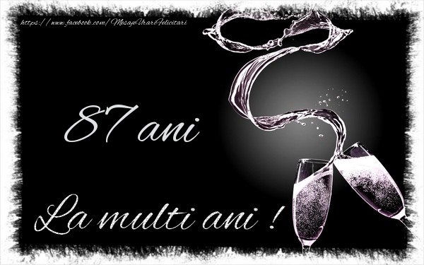 87 ani La multi ani