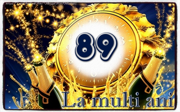 89 ani La multi ani 89 ani La multi ani