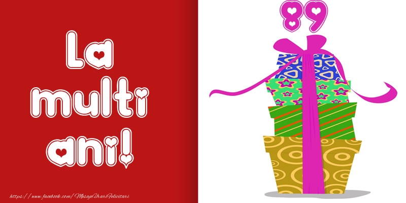 La multi ani! 89 ani La multi ani! 89 ani
