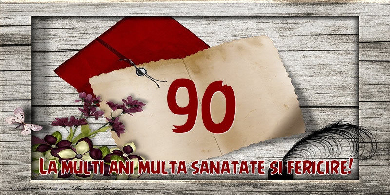 La multi ani multa sanatate si fericire! 90 ani