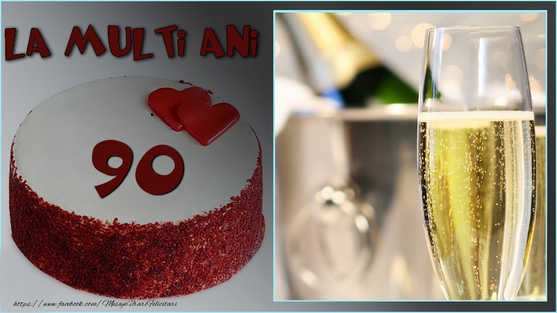La multi ani, 90 ani