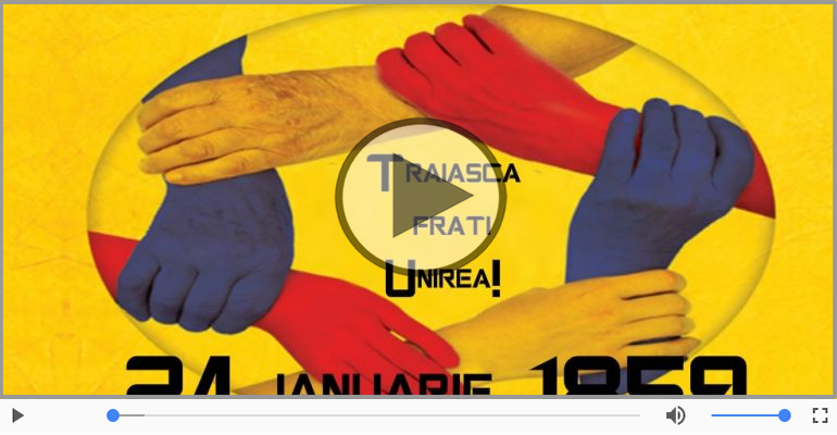 24 ianuarie 2019 - 160 de ani de la Unirea Principatelor Române