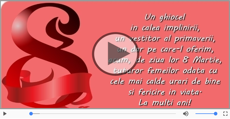 La multi ani de 8 Martie pentru toate femeile!