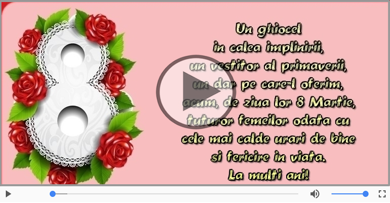 La multi ani de 8 Martie pentru toate femeile!