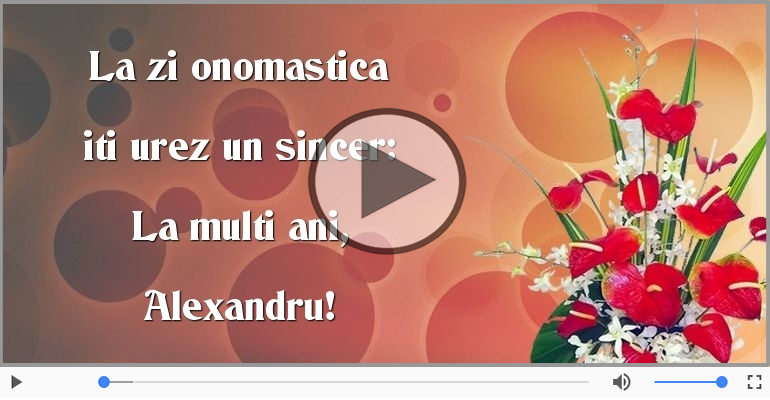 Felicitare muzicala de Sfantul Alexandru!