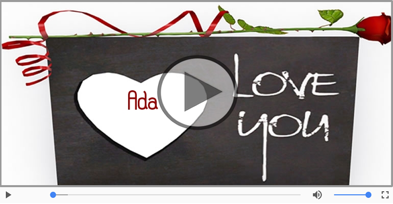 I love you Ada! - Felicitare muzicala