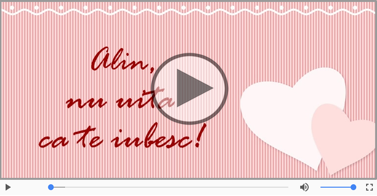I love you Alin! - Felicitare muzicala