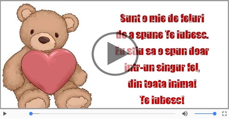 Sunt o mie de feluri  de a spune Te iubesc