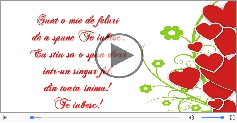 Sunt o mie de feluri  de a spune Te iubesc