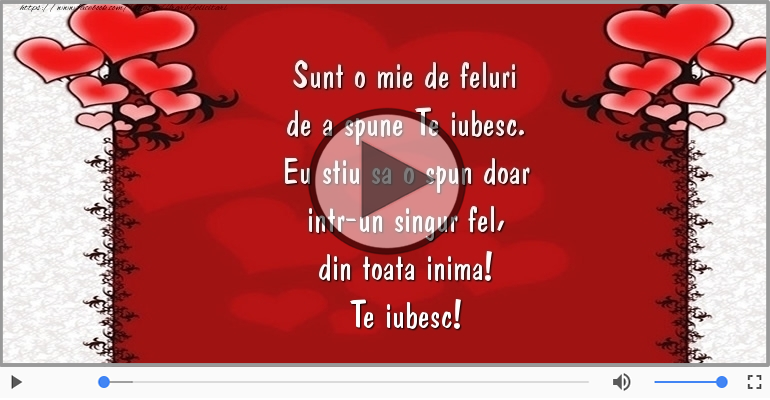 Sunt o mie de feluri  de a spune Te iubesc