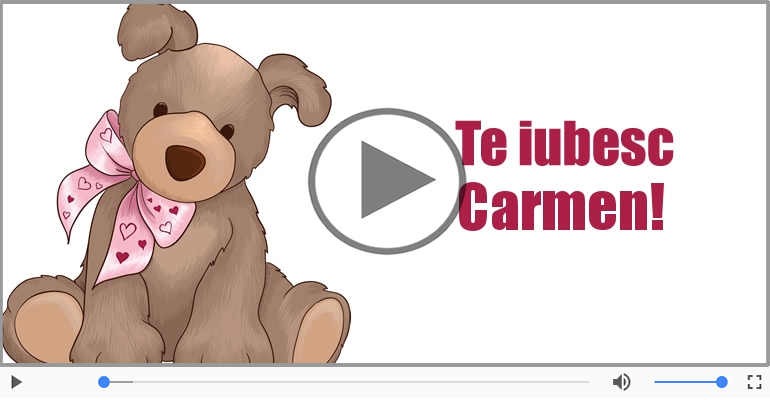I love you Carmen! - Felicitare muzicala