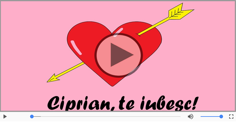 I love you Ciprian! - Felicitare muzicala