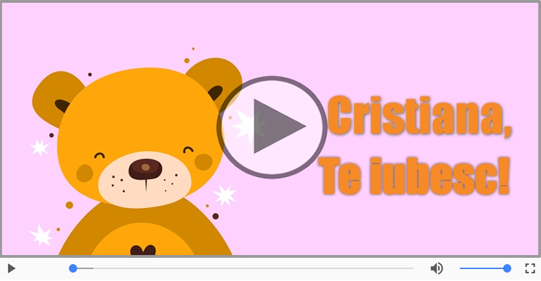 I love you Cristiana! - Felicitare muzicala