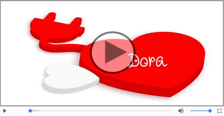 I love you Dora! - Felicitare muzicala