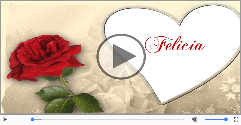 I love you Felicia! - Felicitare muzicala