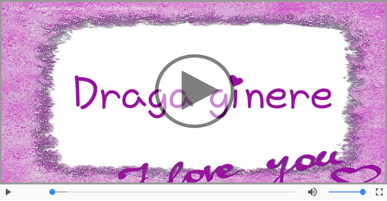 Te iubesc, Draga Ginere!