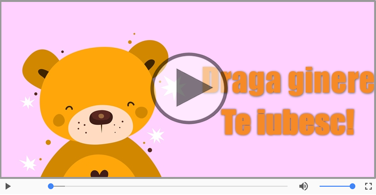 I love you Draga Ginere! - Felicitare muzicala