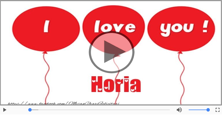 I love you Horia! - Felicitare muzicala