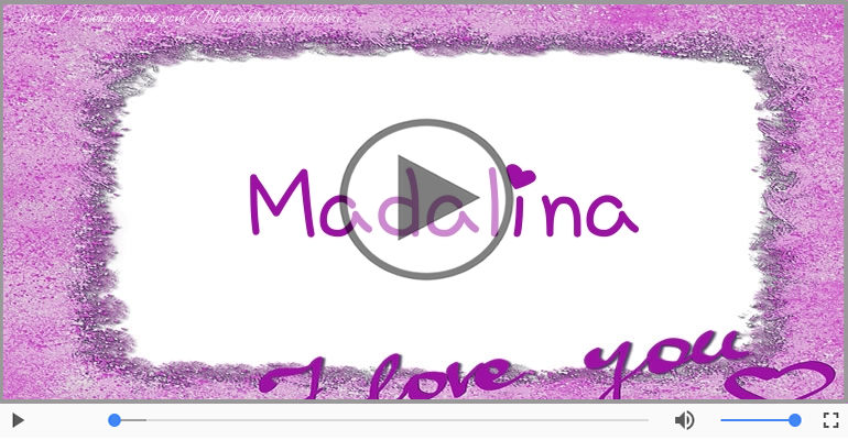 I love you Madalina! - Felicitare muzicala